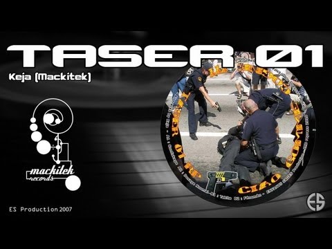 TASER 01 - Keja Mackitek - "Confiskage"