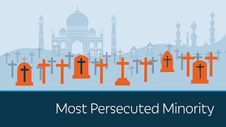 The World&#39;s Most Persecuted Minority: Christians