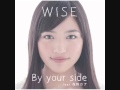 WISE Ft. Kana Nishino- By Your Side (DJ UE Remix ...