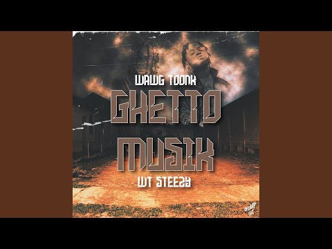 Ghetto Musik (feat. WT Steezy)