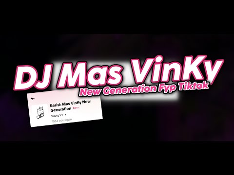 DJ MAS VINKY NEW GENERATION FYP TIKTOK (SLOWED VERSION)