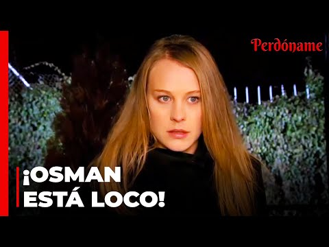 ¡El Regreso de Feride a Casa Enfureció a Osman! - Perdóname