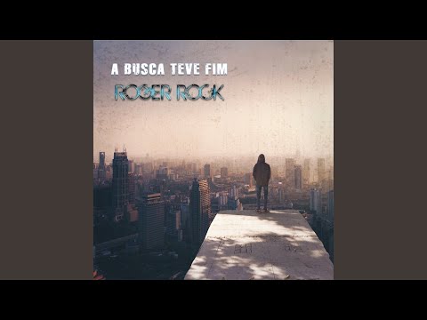 A Busca Teve Fim - Roger Rock
