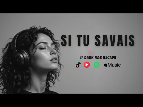 Si Tu Savais – La Douleur Cachée | DARK R&B Escape