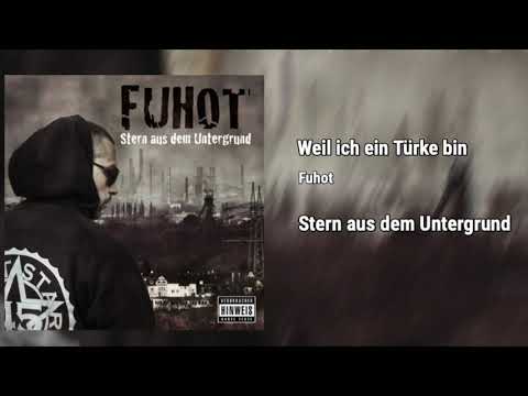 Fuhot - Weil ich ein Türke bin (2013 STERN AUS DEM UNTERGRUND)
