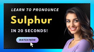How to pronounce Sulphur