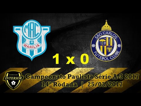 MARÍLIA 1 X 0 SÃO CARLOS - CAMPEONATO PAULISTA SÉRIE A3 2017 - 14ª RODADA