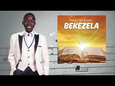 ANDREA THE VOCALIST-BEKEZELA ( Official Audio)