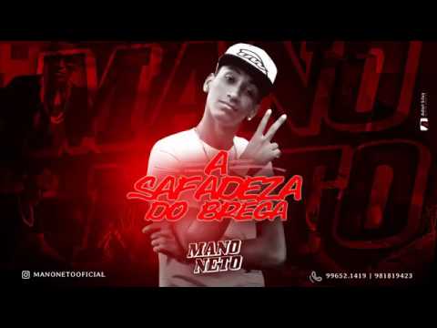 MANO NETO A SAFADEZA DO BREGA MÚSICA NOVA 2017