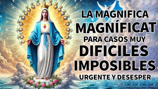 LA MAGNÍFICA - PODEROSA ORACIÓN DE PROTECCIÓN A LA VIRGEN MARIA PARA CASOS MUY DIFICILES, IMPOSIBLES