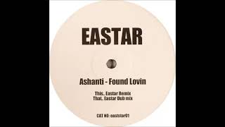 Ashanti - Found Lovin' (Eastar Remix)