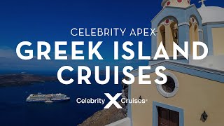 Celebrity Apex: Greek Islands Cruises Celebrity Apex: Greek Islands Cruises