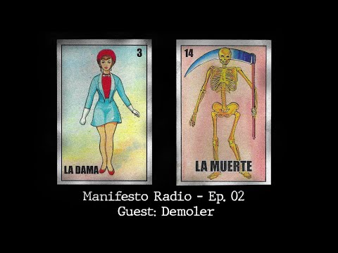 Manifesto Radio Ep02 - Guest: Demoler