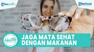 Tips Menjaga Kesehatan Mata dengan Konsumsi Makanan Sehat: Kacang-kacangan hingga Sayuran Hijau