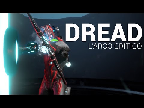 {WARFRAME ITA} Dread - FARM e BUILD - L'arco critico