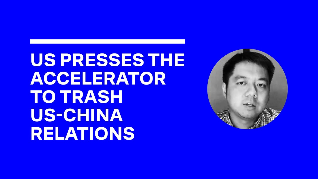 US presses the accelerator to trash US-China relations - Wang Wen - 25 July 2020