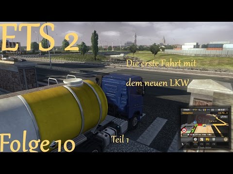 ETS 2 - Die erste Fahrt mit dem neuen LKW / Folge 9 nicht 10 / Teil 1