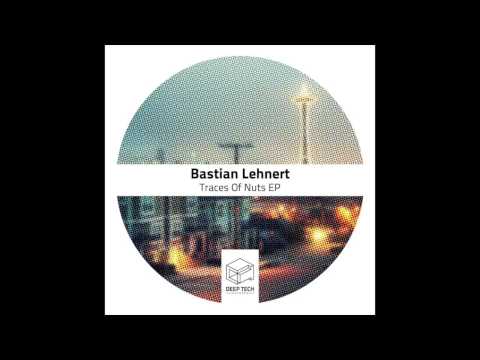 Bastian Lehnert - Traces Of Nuts