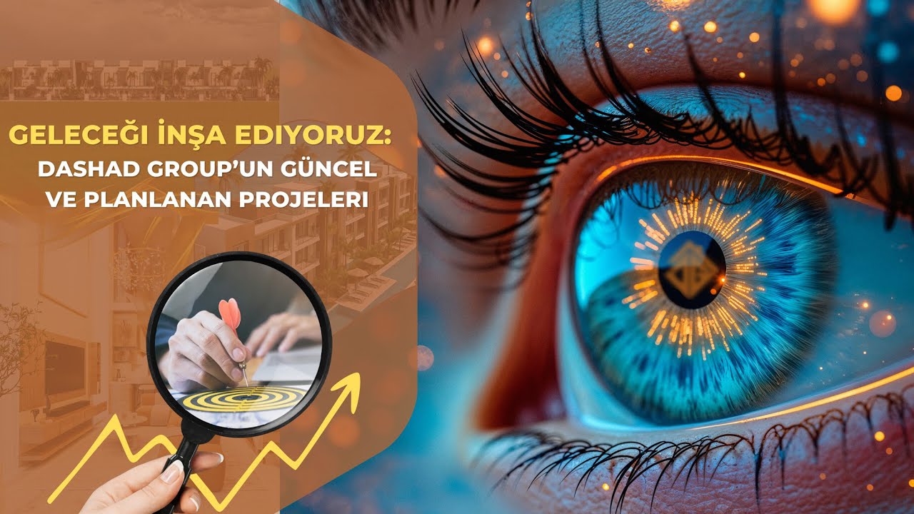 Geleceği İnşa Ediyoruz: Dashad Group’un Güncel ve Planlanan Projeleri