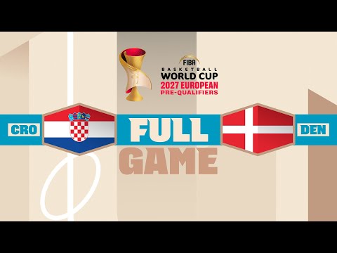 Croatia v Denmark | Full Basketball Game | FIBA Basketball World Cup 2027 European Pre-Qualifiers
