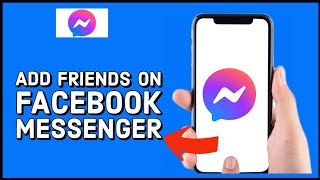 How to Add Friends on Facebook Messenger 2024? Add People on Facebook Messenger