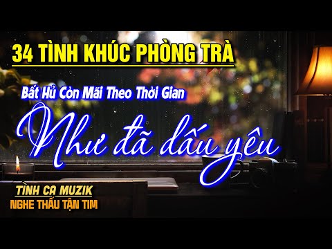 34 Bài Tình Ca Tuyển Chọn Hay Nhất NGHE PHÊ NỔI DA GÀ➤LK Nhạc Vàng Xưa Bất Hủ Còn Mãi Theo Thời Gian