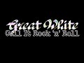 GREAT WHITE - Call It Rock n' Roll (Lyric Video)