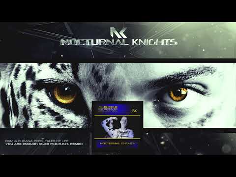 RAM & Susana pres. Tales of Life - You Are Enough (Alex M.O.R.P.H. Remix)