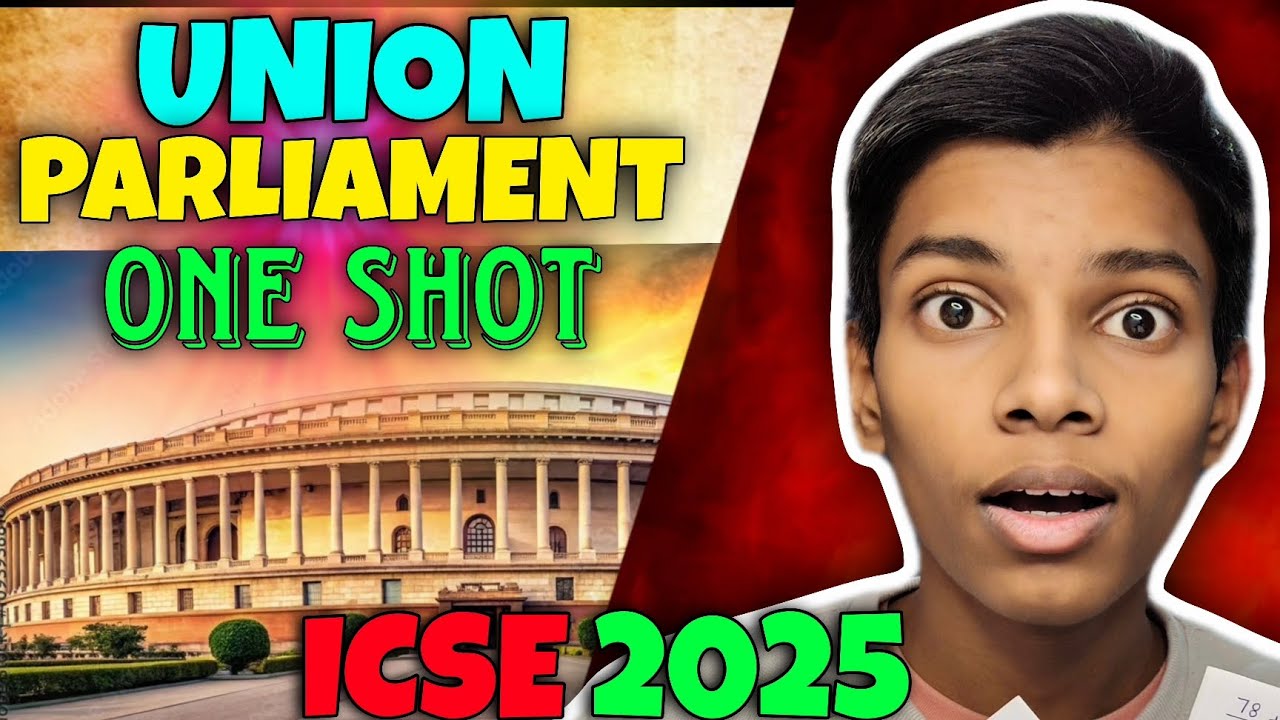 UNION PARLIAMENT IN ONE SHOT ICSE 2025 ALL IMPORTANT QUESTIONS HISTORY/CIVICS #icse2025 #icse