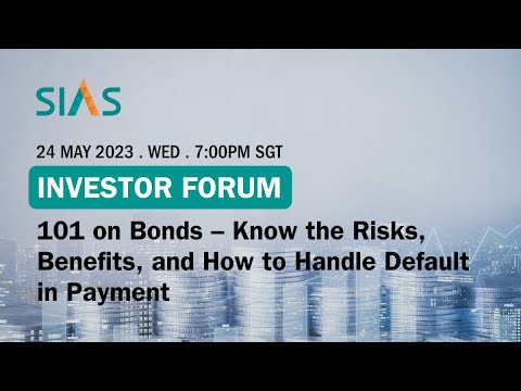 Investor Forum: 101 on Bonds – Know the Risks, Benefits, and How to Handle Default in Payment