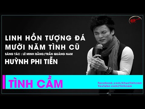 Liên khúc Linh hồn tượng đá & Mười năm tình cũ - Huỳnh Phi Tiễn