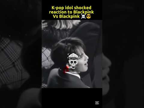 K-pop idol shocked 😲 reaction to Blackpink Vs Blackpink ☠️🔥 #blackpink #shorts #fyp #lisa #jennie