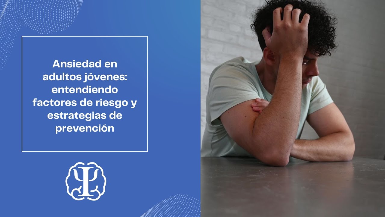 Ansiedad en adultos jóvenes, una realidad silenciosa