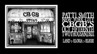 Patti Smith - Land / Gloria / Elegie (CBGB's Closing Night 2006)