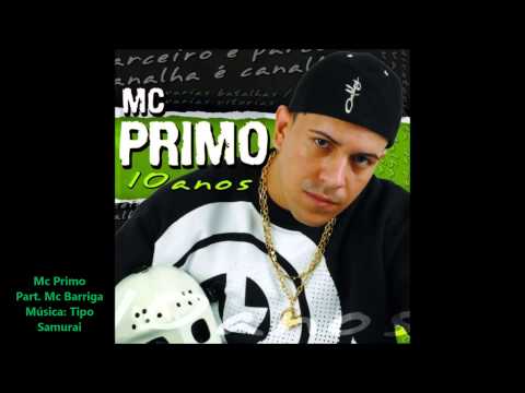 Mc Primo Part. Mc Barriga - Tipo Samurai (Salve o Primeiro)