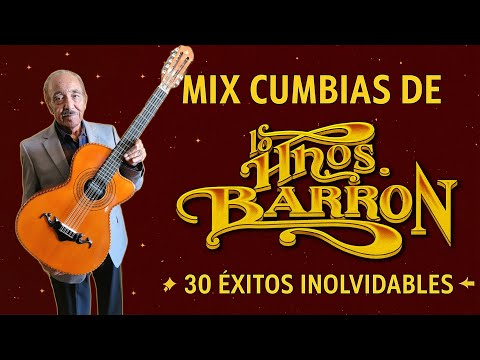 MIX CUMBIAS LOS HERMANOS BARRÓN 💫 30 Éxitos Inolvidables (Clásicos de Oro)