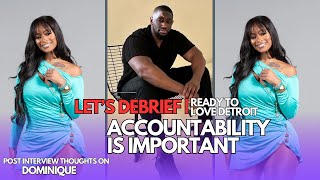READY TO LOVE POST DOMINIQUE INTERVIEW | IS ACCOUNTABILITY IN THE ROOM?