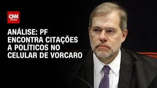 Análise: PF encontra citações a políticos no celular de Vorcaro | WW