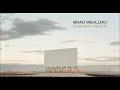 Brad Mehldau - Now you must climb alone & Walking the peak
