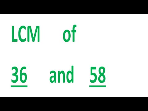 LCM      of    36      and    58
