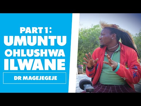 Umuntu Ohlushwa Ilwane : Part 1 - Dr Magejegeje