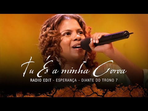 Diante do Trono, Nívea Soares - Tu és a minha Coroa (Radio Edit)