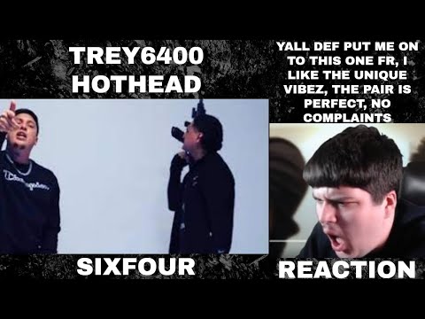 Trey6400 , Hothead - SixFour (Official Music Video) REACTION