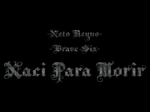 Neto Reyno - Nacimos Para Morir ft. Brave Six (Audio Oficial)