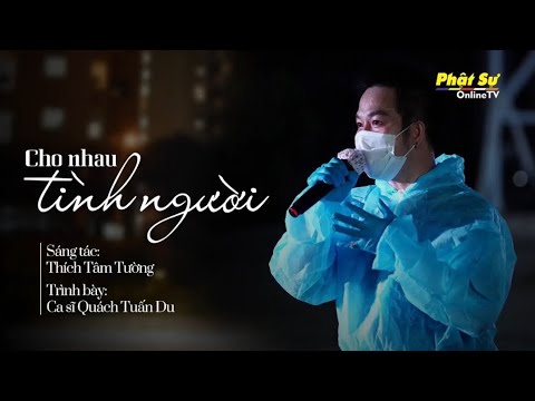 Cho nhau tình người - Quách Tuấn Du