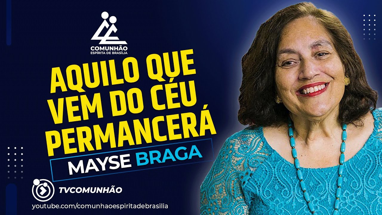 Mayse Braga 2024 | AQUILO QUE VEM DO CÉU PERMANECERÁ (PALESTRA ESPÍRITA)
