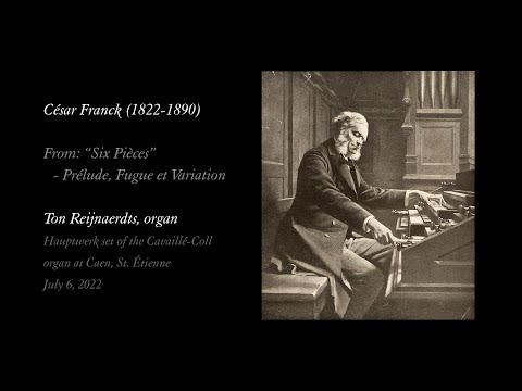 César Franck - Prélude, Fugue et Variation, Opus 18. Ton Reijnaerdts, organ