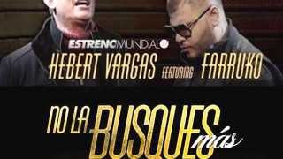 No La Busques Más - Hebert Vargas Ft. Farruko