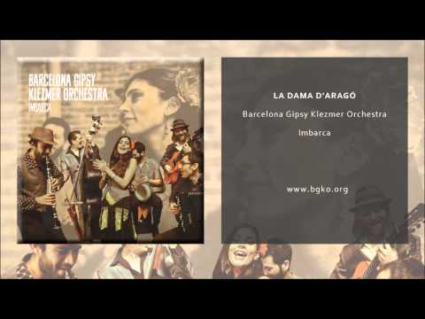 Barcelona Gipsy Klezmer Orchestra - La Dama d'Aragó (Single Oficial)