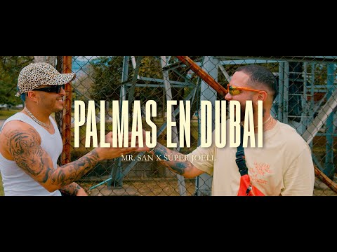 San - Palmas en Dubai feat. Super Joell (Official Video)
